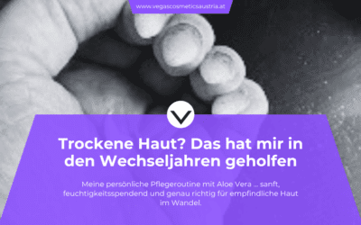 Trockene Haut in den Wechseljahren … meine persönliche Pflegeroutine