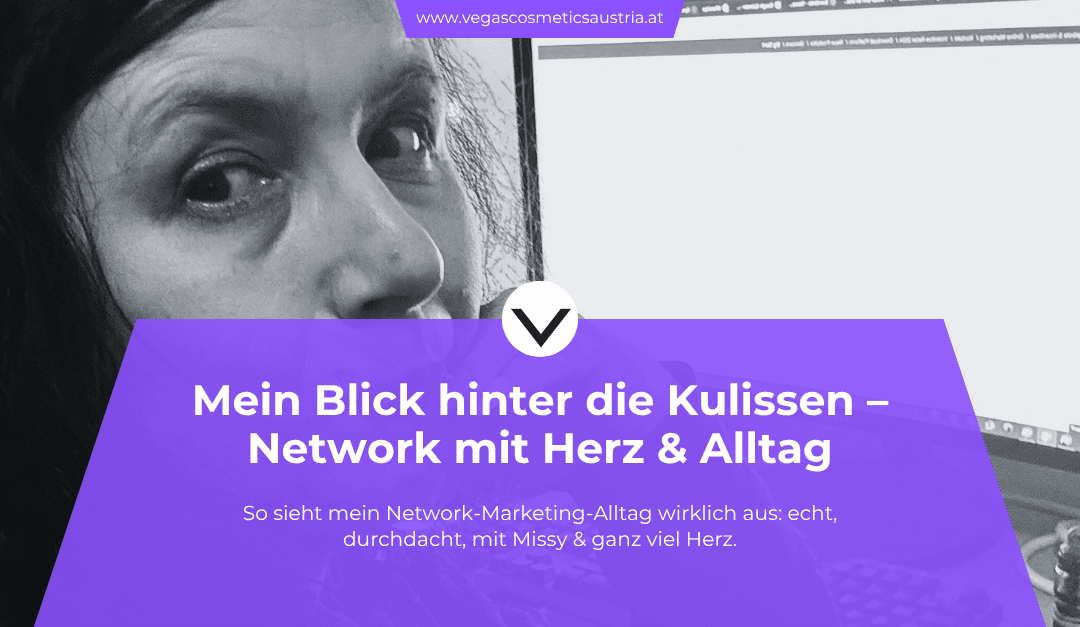 So sieht mein Network-Marketing-Alltag wirklich aus – ein ehrlicher Blick hinter die Kulissen