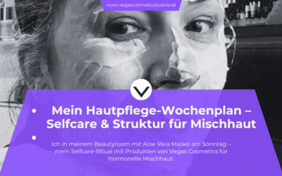 Hautpflege-Rituale für Mischhaut – mein Wochenplan mit Produkten von Vegas Cosmetics