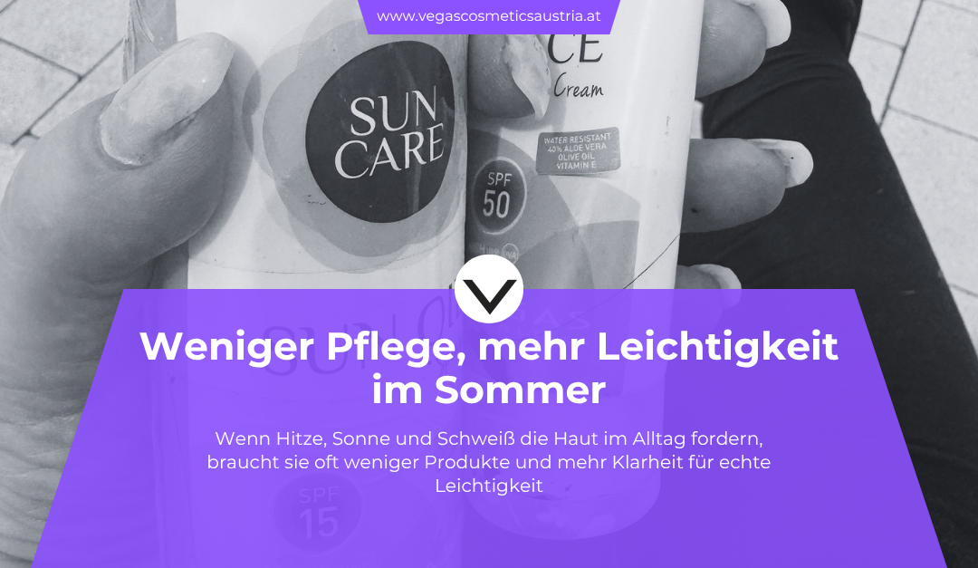 Weniger Pflege mehr Wirkung im Sommer