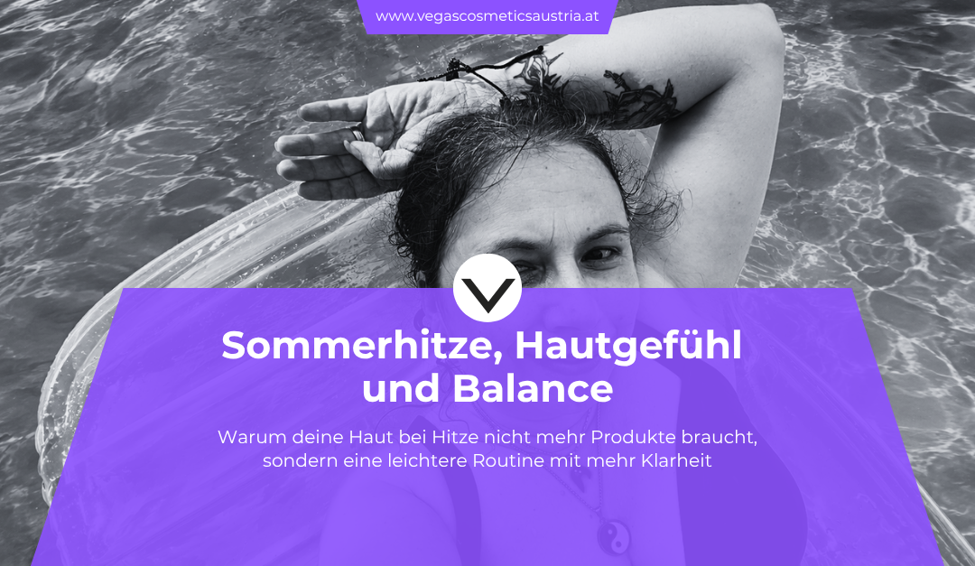 Hitze Haut und Balance für eine leichte Sommerpflege